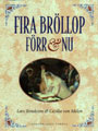 Fira bröllop förr & nu